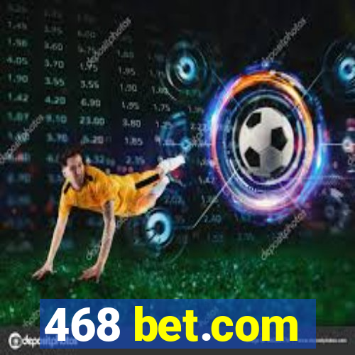 468 bet.com